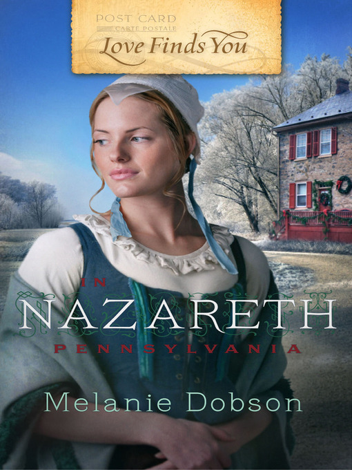 Title details for Love Finds You in Nazareth, Pennsylvania by Melanie Dobson - Available